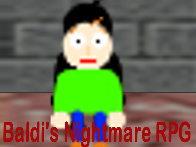 Games like Baldi's Nightmare RPG Edition