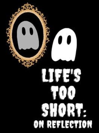 Life's Too Short: On Reflection Image