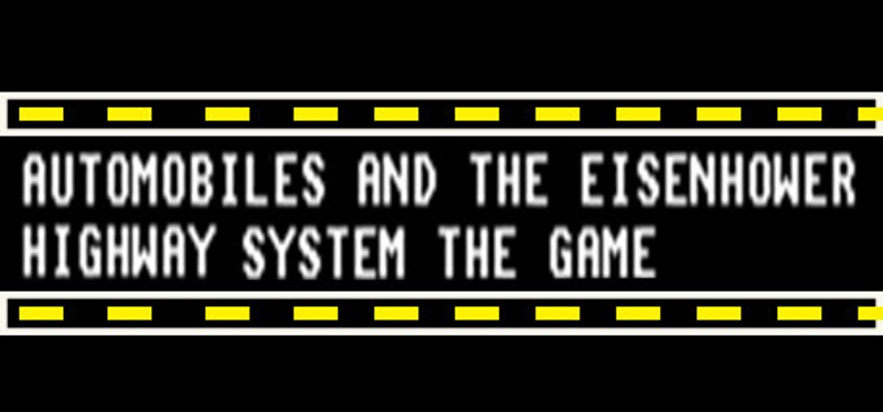 Automobiels and the Eisenhower Hiway System the Game Game Cover