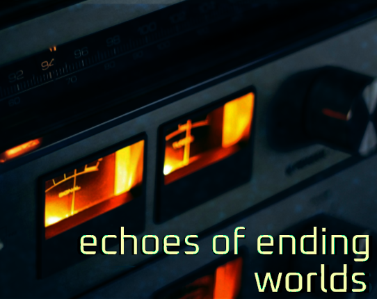 Echoes of Ending Worlds Image