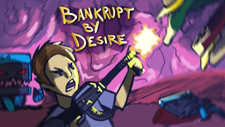 Bankrupt by Desire #ld44 Game Cover