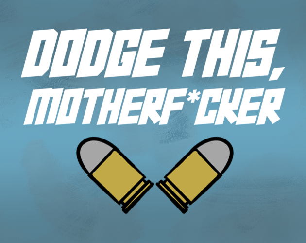 Games like Dodge This, Motherf*cker!