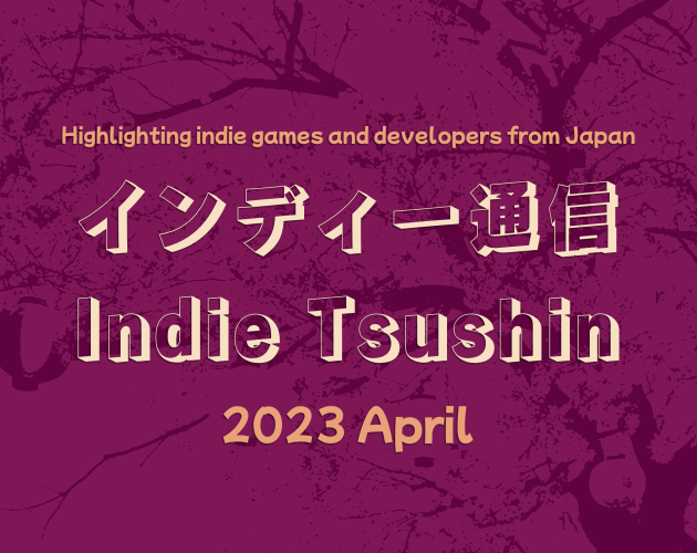 Games like Indie Tsushin: 2023 April Issue