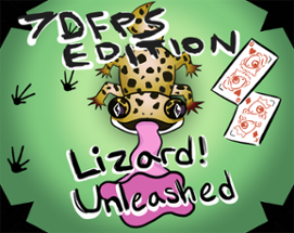 Lizard! Unleashed (7DFPS edition) Image