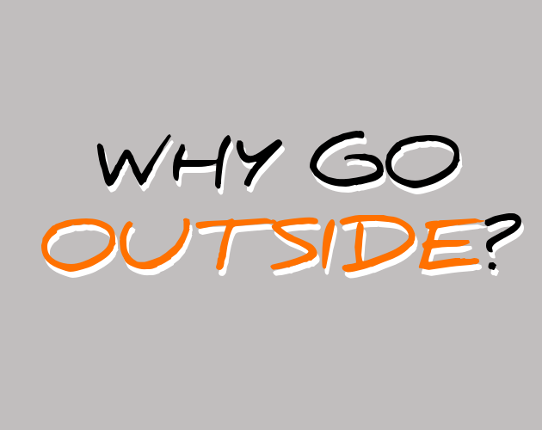 Why Go Outside? Game Cover