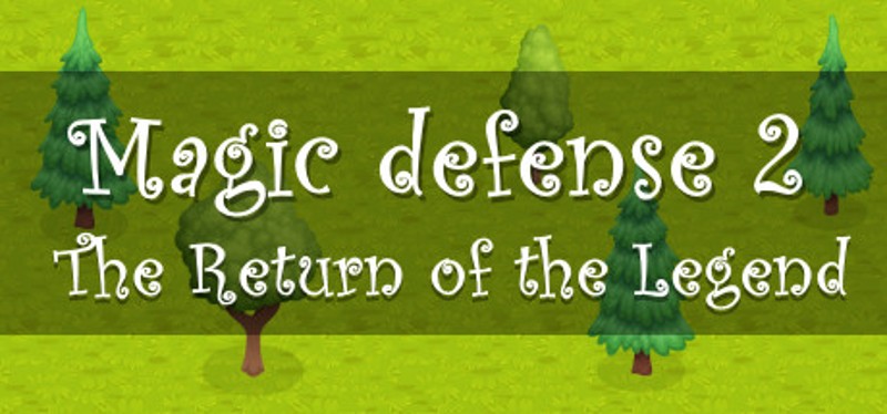 Magic defense 2: The Return of the Legend Image