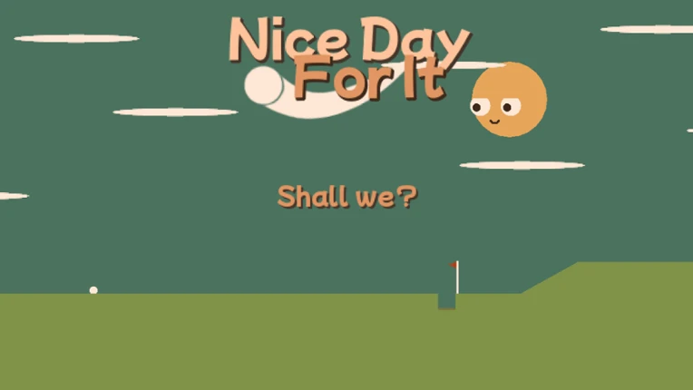 Nice Day For It Image