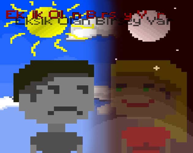 Games like Eksik Olan Bir sey Var