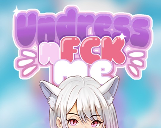 Undress nFCK me Image