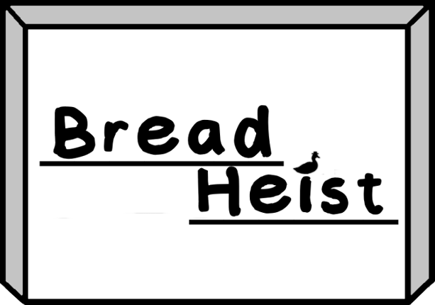 Bread Heist Image