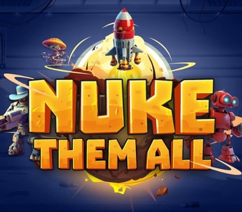 Nuke Them All Image