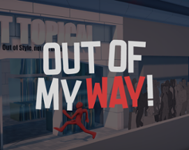 Out Of My Way! Image