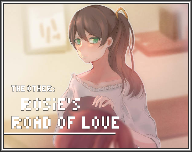 Games like The Other: Rosie's Road of Love