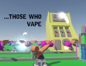 ...Those Who Vape Image