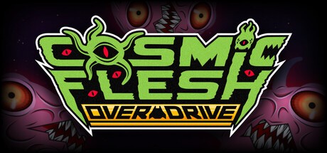 Games like Cosmic Flesh: Overdrive