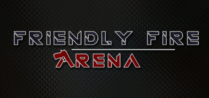 Friendly Fire: Arena Image