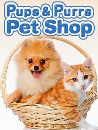 Pups & Purrs Pet Shop Image