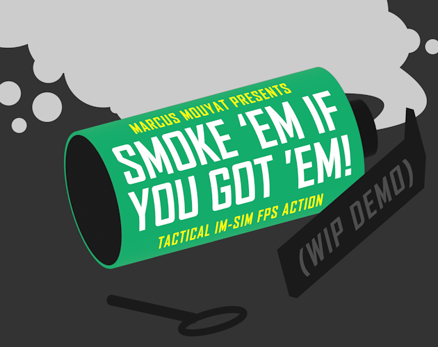 Games like Smoke 'Em If You Got 'Em! (demo)