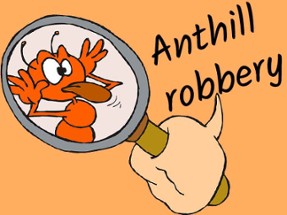 Anthill robbery Image