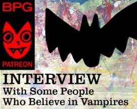 Interview with Some People Who Believe in Vampires Image