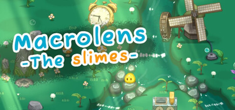 Macrolens: The Slimes Image