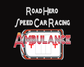 Road Hero Speed Car Racing Ambulance Image