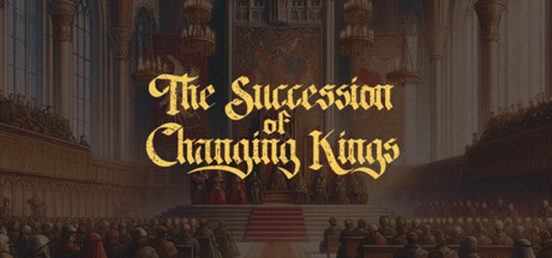 The Succession of Changing Kings Image