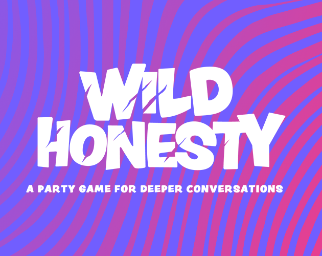 Games like Wild Honesty: A party game for deeper conversations