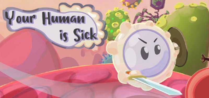 Your Human is Sick Game Cover