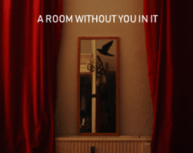 A Room Without You In It Image