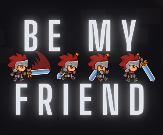 Be My Friend Image