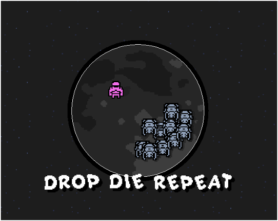 DROP DIE REPEAT Image