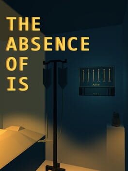Games like The Absence of Is