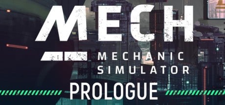 Games like Mech Mechanic Simulator: Prologue