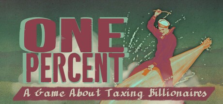 Games like One Percent - Game About Taxing Billionaires