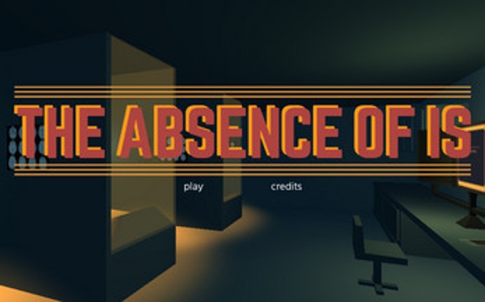 The Absence of Is screenshot