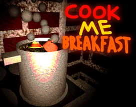 Cook Me Breakfast Image