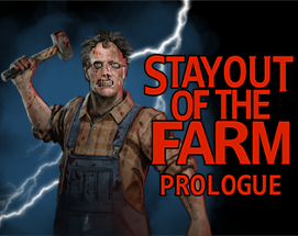 Stay Out Of The Farm: Prologue Image