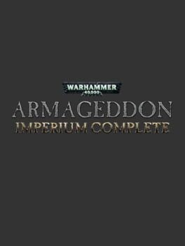 Games like Warhammer 40,000: Armageddon - Imperium Complete