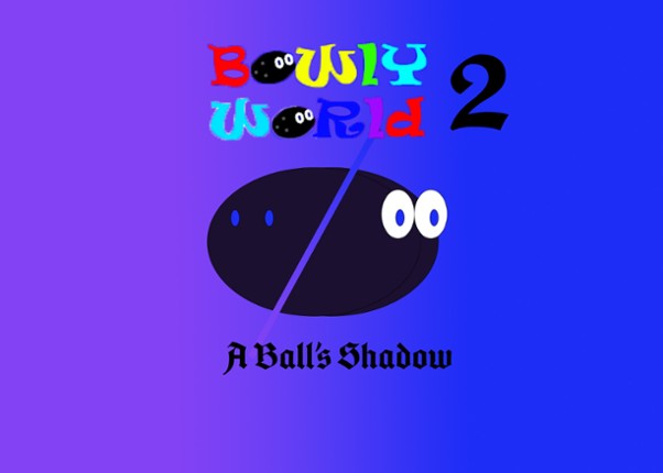 Bowly World 2: A ball's Shadow Image
