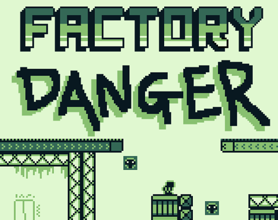 FACTORY DANGER Image
