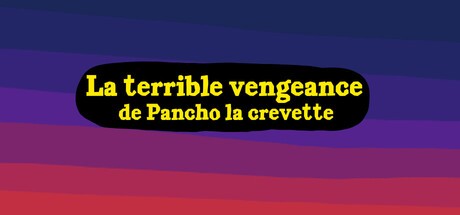 Games like La terrible vengeance de Pancho la crevette