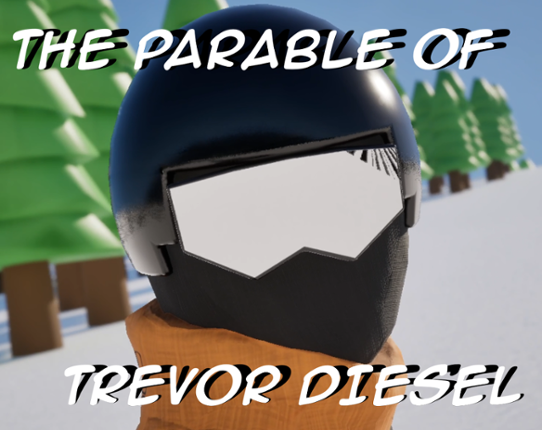 The Parable of Trevor Diesel Image