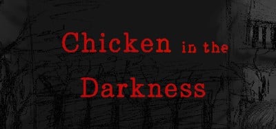 Chicken in the Darkness Image