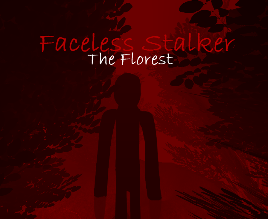 Games like Faceless Stalker -  The Florest
