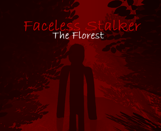 Faceless Stalker -  The Florest Image