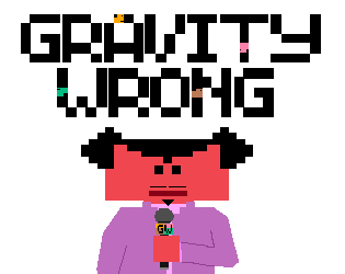 Games like GRAVITY WRONG