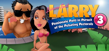 Games like Leisure Suit Larry 3 - Passionate Patti in Pursuit of the Pulsating Pectorals