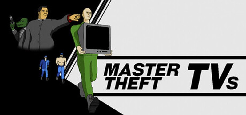 Master Theft TVs Image
