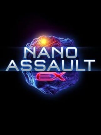 Nano Assault EX Game Cover